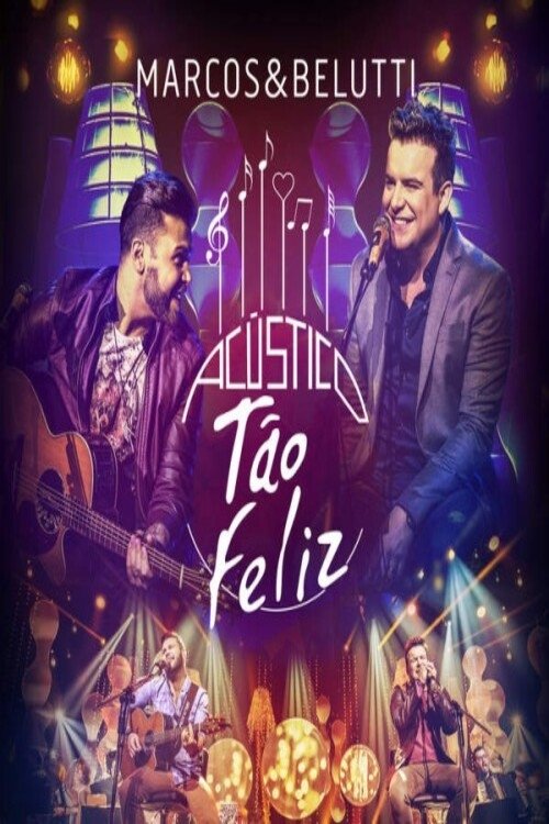 Marcos E Belutti Acustico Tao Feliz- Acustico ao Vivo - 2015