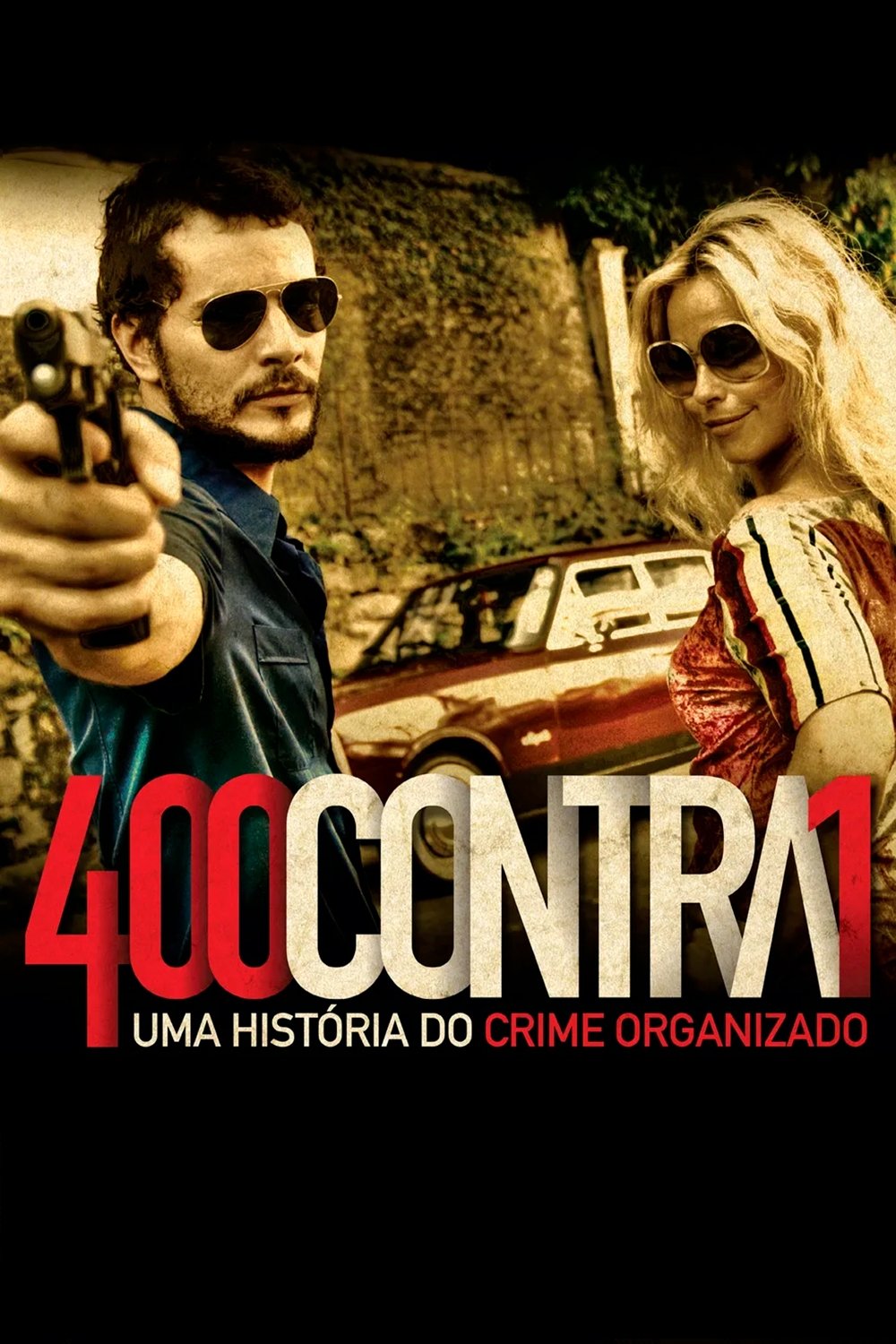 400 Contra 1: Uma Historia do Crime Organizado - 2010