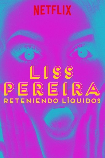 Liss Pereira: Reteniendo Liquidos - 2019 (L)