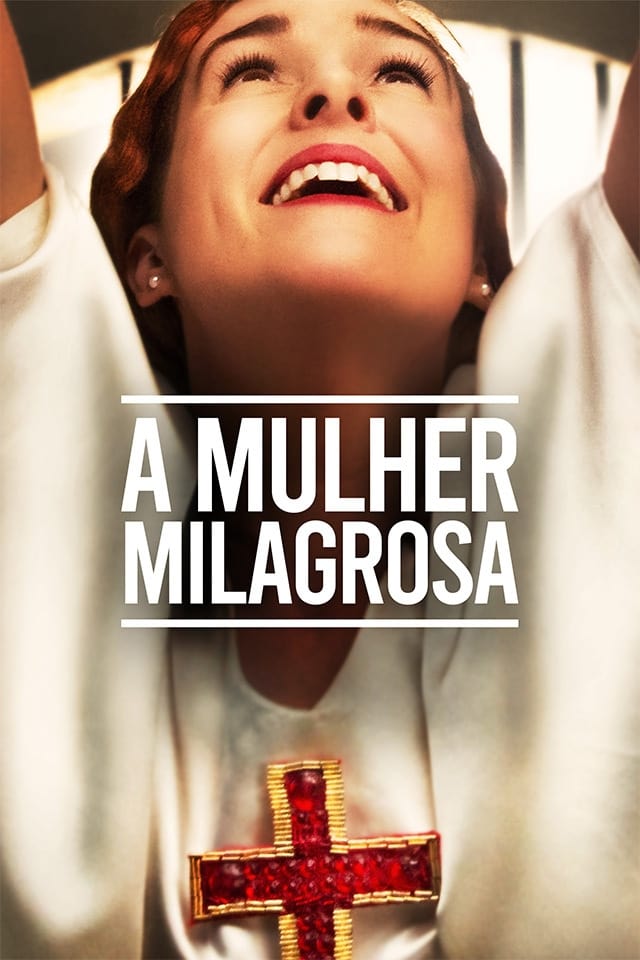 A Mulher Milagrosa - 2019