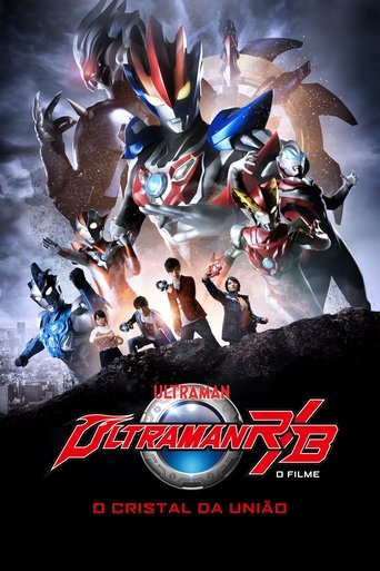 Ultraman R&amp;B: O Filme - O Cristal da Uniao - 2019
