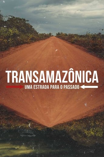 Transamazonica  Uma Estrada para o Passado 