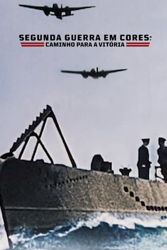 Segunda Guerra Em Cores Caminho Para A Vitoria 