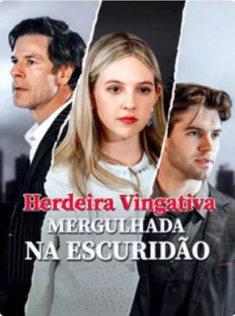 Herdeira Vingativa Mergulhada na Escuridao