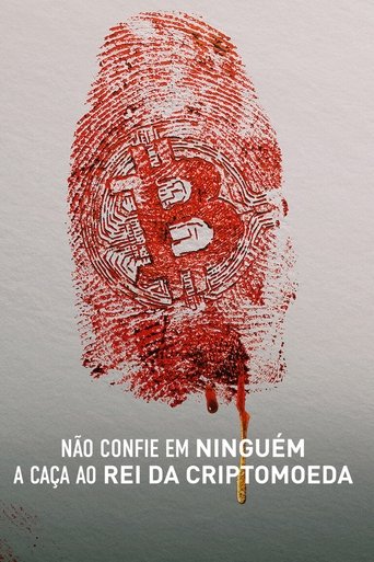 Nao Confie em Ninguem A Caca ao Rei da Criptomoeda - 2022
