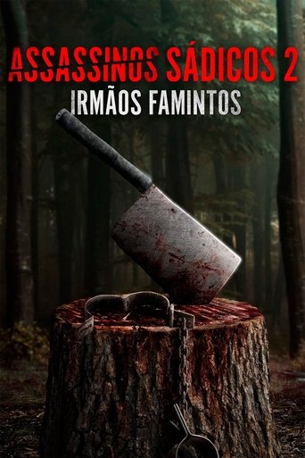 Assassinos Sadicos 2 Irmaos Famintos - 2024