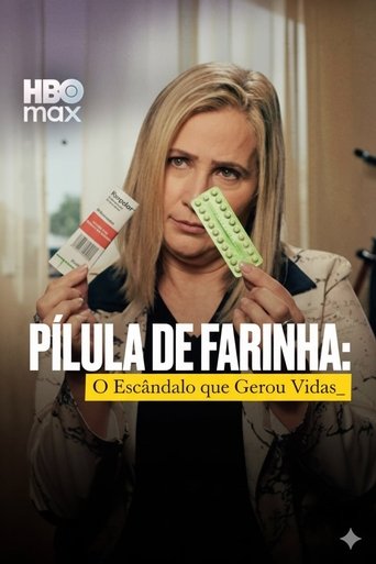 Pilula de Farinha O Escandalo que Gerou Vidas