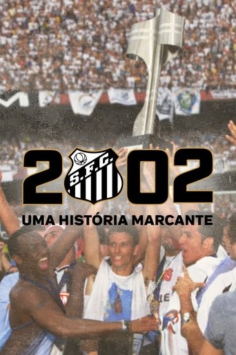 Santos 2002 - Uma Historia Marcante 