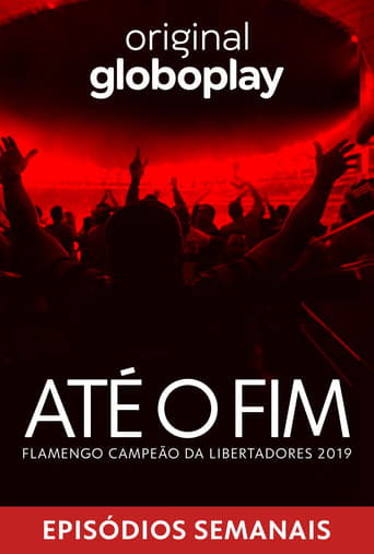 Ate o Fim - Flamengo Campeao da Libertadores 2019